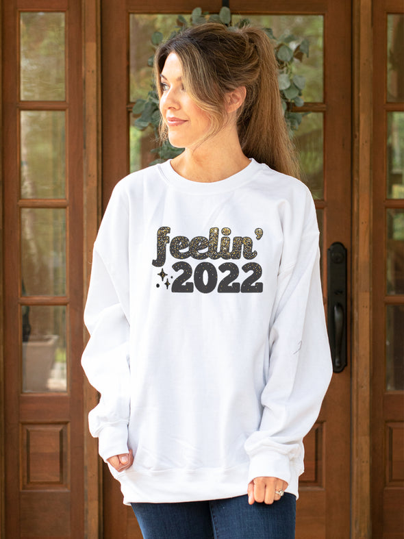 Feelin' 2022 White Sweatshirt