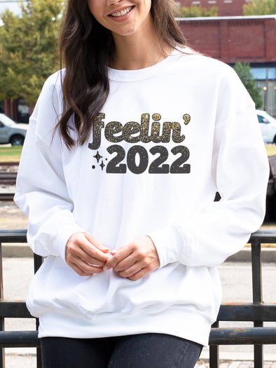 Feelin' 2022 White Sweatshirt